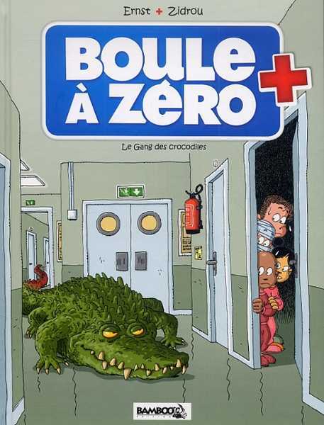 Zidrou/ernst, Boule A Zero - Tome 02 - Le Gang Des Crocod Iles
