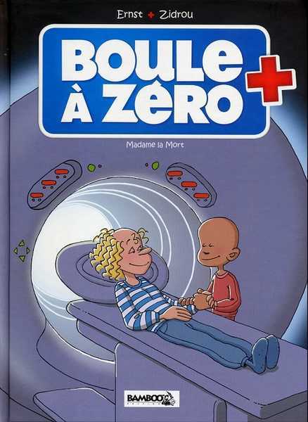 Zidrou/ernst, Boule A Zero - Tome 04 - Madame La Mort 