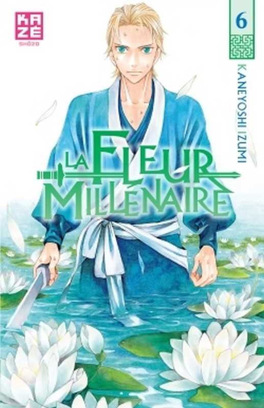 Izumi Kaneyoshi, La Fleur Millenaire T06