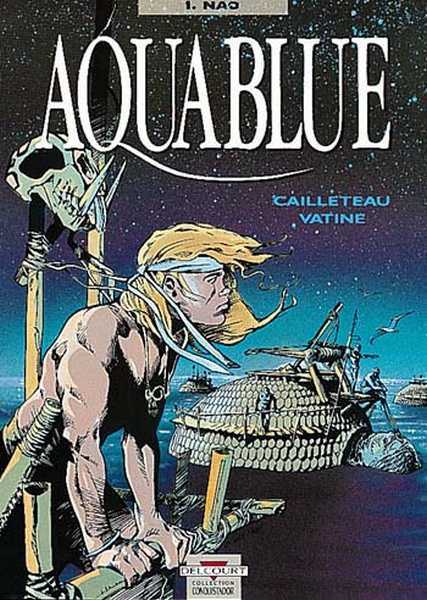 Cailleteau/vatine, Aquablue T01 - Nao