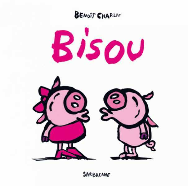 Charlat Benoit, Bisou