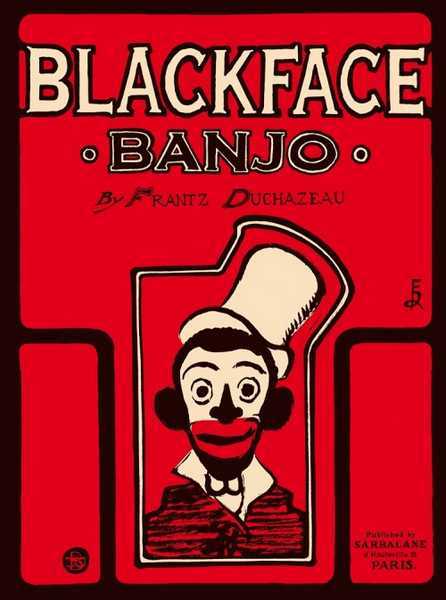 Duchazeau, Blackface Banjo 