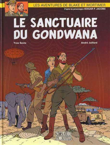 Sente/juillard, Blake & Mortimer - Tome 18 - Le Sanctuaire Du Gondwana
