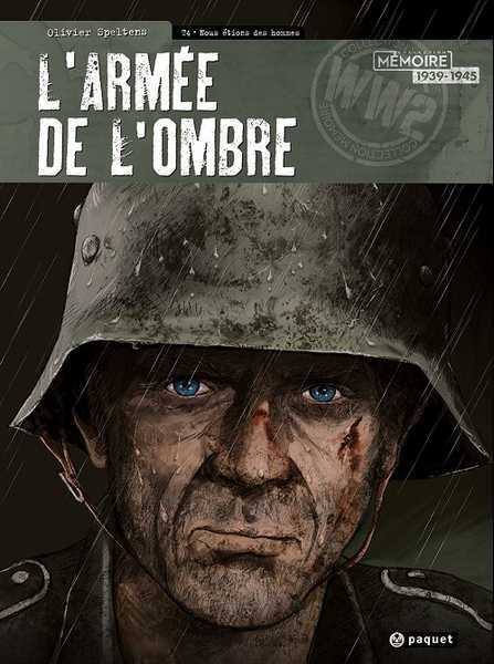 Speltens Olivier, L'armee De L'ombre T4 - Nous Etions Des Hom