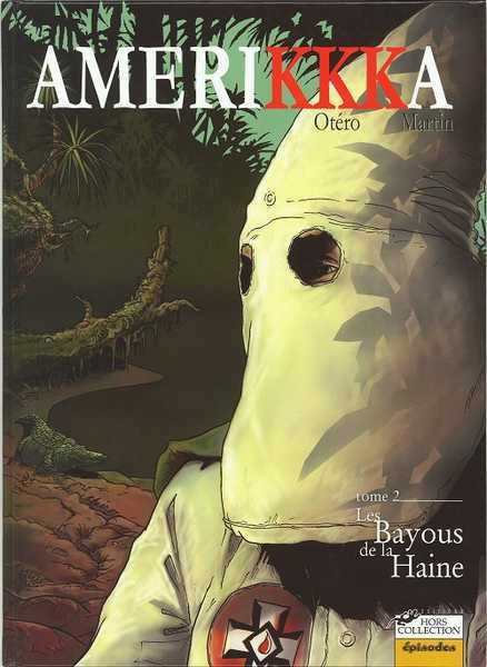 Otero/martin, Amerikkka T2 - Les Bayous De La Haine