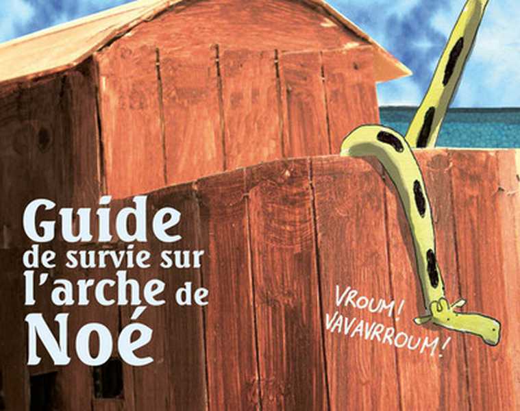 Claass Arnaud, Guide De Survie Sur L'arche De Noe 