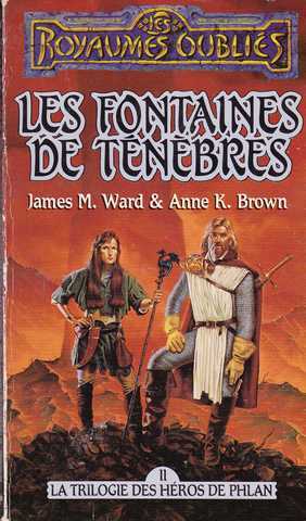 Ward James M. & Brown Anne K, La trilogie des hros de Phlan 2 - Les fontaines de tnbres