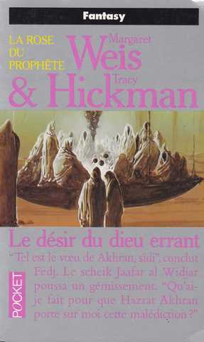 Weis Margaret & Hickman Tracy, la rose du prophte 1 - Le dsir du dieu errant