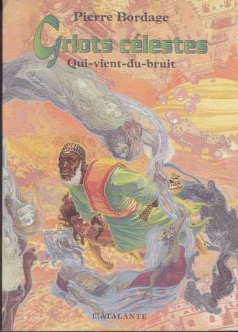 Griots c�lestes 1 - Qui-vient-du-bruit 