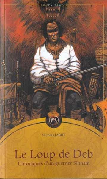 Chroniques d'un guerrier Sinamm 1 - le loup de Deb