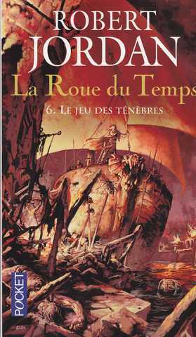 la roue du temps 06 - Le jeu des tnbres