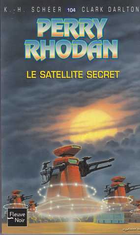 Perry Rhodan 104 - Le Satellite Secret
