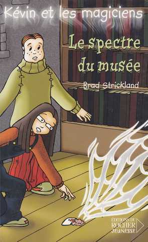 Kevin et les magiciens - Le spectre du mus�e