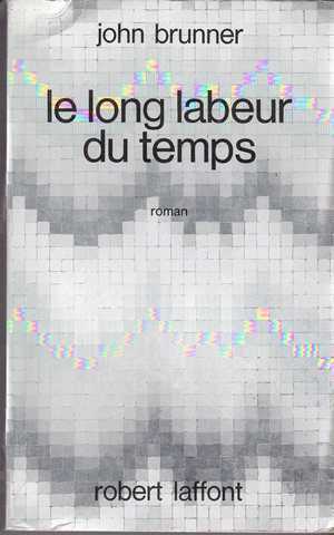 Le long labeur du temps