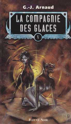 Intgrale La Compagnie des glaces 05 - Le gouffre aux Garous ; Le dirigeable sacrilege ; Liensun & Les boueurs de la vie ternelle