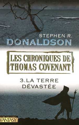 Les chroniques de Thomas Covenant 3 - La terre d�vast�e