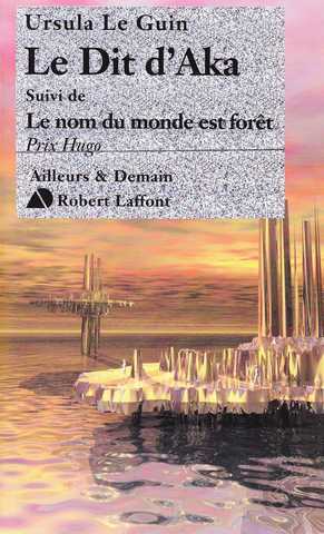 Le Cycle de Hain 06 & 07 - Le Dit d'Aka suivi de Le Nom du monde est For�t