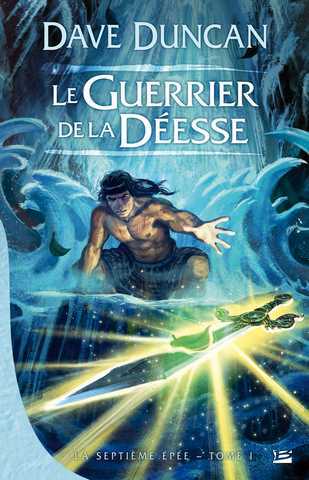 La septieme �p�e 1 - Le guerrier de la d�esse