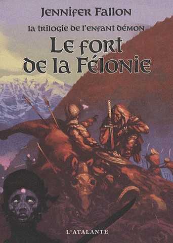 La trilogie de l'enfant d�mon 2 - Le fort de la f�lonie