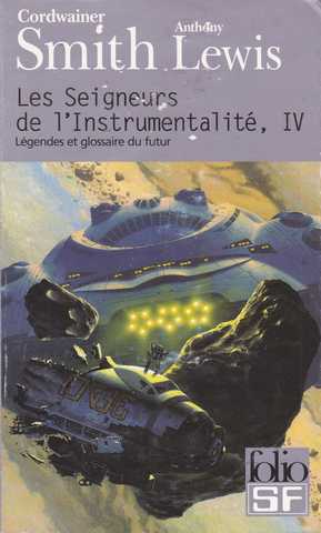 Les seigneurs de l'instrumentalit� 4 - Legendes et glossaire du futur