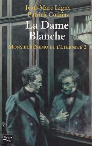 Monsieur Nemo et l'�ternit� 2 - La Dame blanche