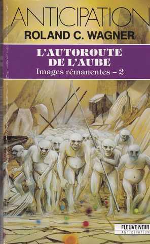 Images remanentes 2 - L'autoroute de l'aube