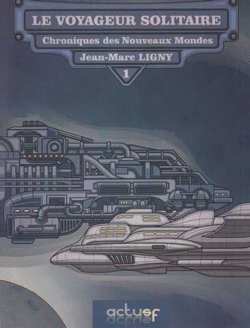 chroniques des nouveaux mondes 1 - Le voyageur solitaire 
