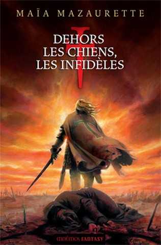 Dehors les chiens, les infid�les