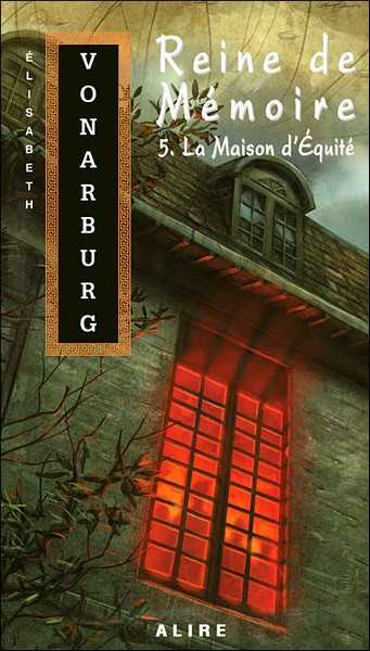 Reine des m�moires 5 - La maison d'�quit�