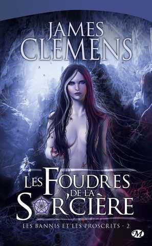 Les bannis et les proscrits 2 - Les foudres de la sor'cire