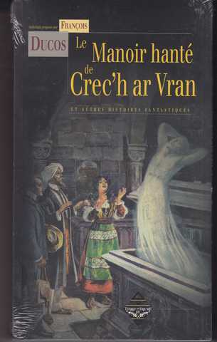 Le manoir hant de Crec'h ar Vran et autres histoires fantastiques