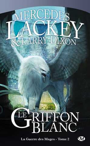 La guerre des mages 2 - Le griffon blanc