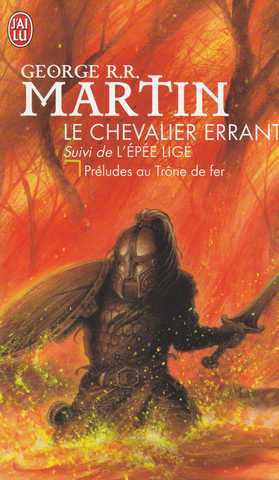 Le trone de fer, pr�ludes - le chevalier errant & L'�p�e lige