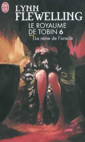 Le royaume de tobin 6 - La reine de l'oracle
