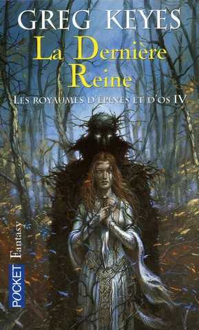 Les royaumes d'�pines et d'os 4 - La derni�re reine
