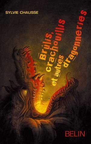Brulis, crachouillis et autres dragonneries