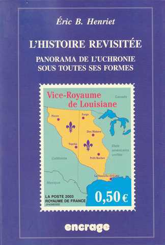 L'Histoire revisite - Panorama de l'uchronie sous toutes ses formes