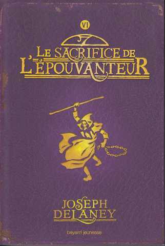 L'apprenti �pouvanteur 06 - Le sacrifice de l'�pouvanteur