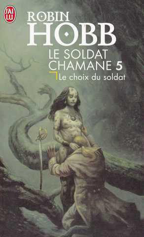 Le soldat chamane 5 - Le choix du soldat