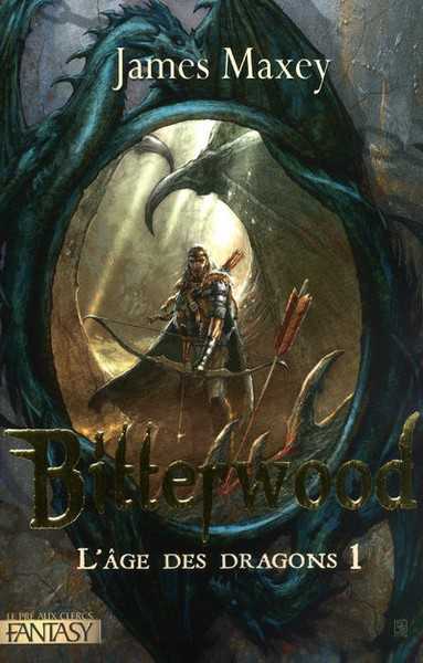 L'age des dragons 1 - Bitterwood