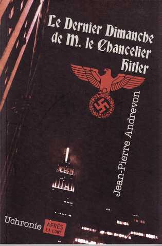 Le dernier dimanche de Monsieur le chancelier Hitler