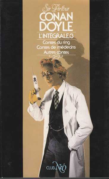 L'int�grale 03 - Contes du ring ; Contes de m�decin & Autre contes