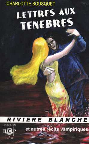 Lettres aux t�nebres et autres r�cits vampiriques