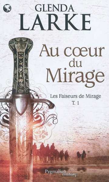 Au coeur du mirage 1 - les faiseurs de mirages