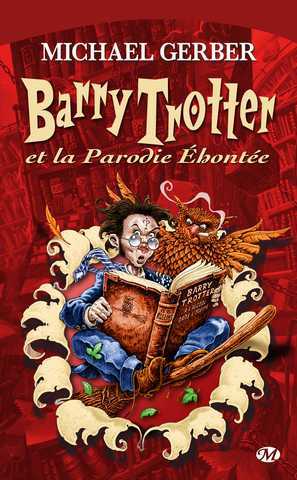 Barry Trotter 1 - Barry Trotter et la Parodie Ehont�e