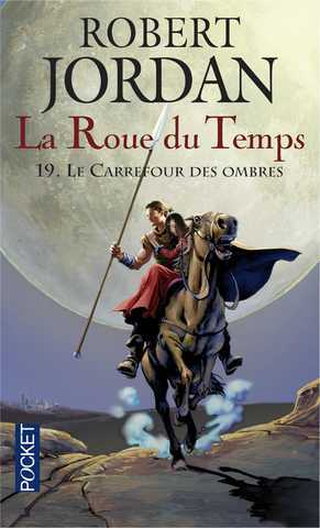 La roue du temps 19 - Le carrefour des ombres