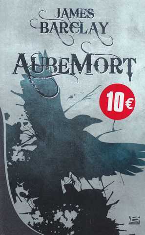 Les Chroniques des Ravens 1 - AubeMort  - Operation 10�