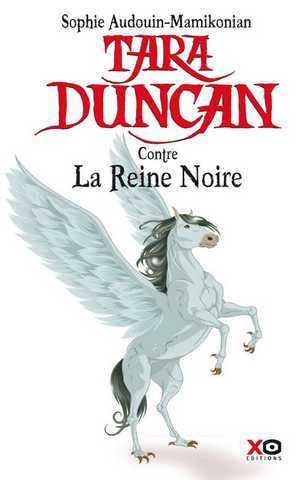 Tara Duncan 09 - Tara Duncan contre la Reine Noire