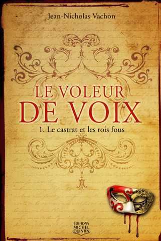 Le voleur de voix 1 - Le castrat et les rois fous