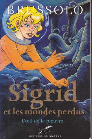 Sigrid et les mondes perdus 1 - L'oeil de la pieuvre